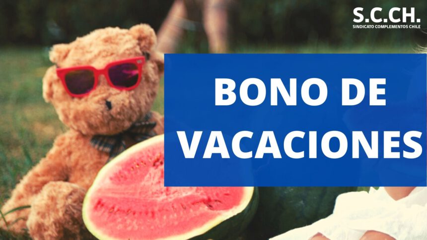 Sindicato llamó a cobrar el Bono de Vacaciones conseguido en la Negociación Colectiva aún vigente