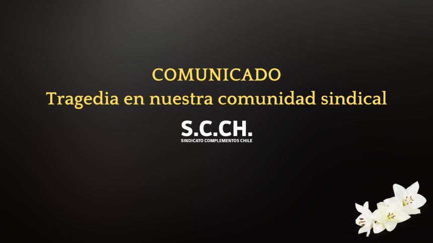 COMUNICADO: «Tragedia en nuestra comunidad sindical»